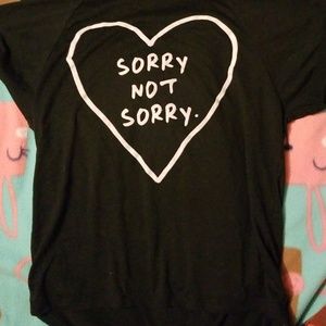 Sorry not sorry tshirt